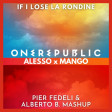 Alesso - OneRepublic  x Mango  If I Lose la Rondine (Pier Fedeli & Alberto B Mashup)