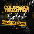 Colapesce Dimartino - Splash (Fabio Karia Remix)