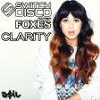 Switch Disco feat. Foxes - Clarity (ASIL Mashup)