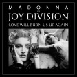 Madonna vs Joy Division - Love Will Burn Us Up Again (DJ Bueller's 80s vs 80s Mashup)