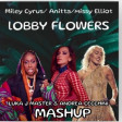 Miley Cyrus Anitta Missy Elliot - Lobby flowers (Luka J Master & Andrea Cecchini (mashup)
