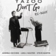 YAZOO - Don't Go - RE-BOOT ANDREA CECCHINI -LUKA J MASTER - STEVE MARTIN