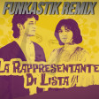 La Rappresentante di Lista - Ciao Ciao (Funkastik remix)