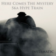 Instamatic - Here Comes The Mystery Ska Hype Train (Metallica vs Elvis vs DJ Zinc vs PE)