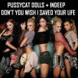 Don't Cha Wish I Saved Your Life (CVS 'Frontpage' Mashup) - Pussy Cat Dolls + Busta Rhymes + Indeep