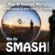 Man In Blurred Mirror (Michael Jackson vs. Robin Thicke ft. T.I. Pharrell) [TMJMAP]
