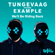 Tungevaag feat. Example  - We'll Be Riding Back (ASIL Mashup)