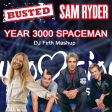 Sam Ryder x Busted - Year 3000 Spaceman (DJ Firth Mashup)