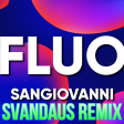 Sangiovanni - FLUO (Svandaus Remix)