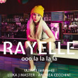 Rayelle - Ooo La La La La ULTIMIX (onlyfordj) Luka J Master - Andrea Cecchini