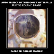 Auto Tedesca in The Moon's Waterfalls - Paky Vs Roland Brant (Fei Paolo Dreams Mashup)