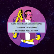 Purple Disco Machine Vs. Ralphi Rosario - Take Me a Playbox (Francesco Palla Mashup)