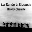 La Bande à Siouxsie - Happy Chenille