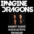 Enemy Takes Radioactive Thunder (Imagine Dragons) (2022)