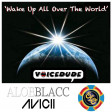 'Wake Up All Over The World' - Aloe Blacc & Avicii Vs. Electric Light Orchestra  [by Voicedude]