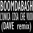 Boomdabash - L'unica cosa che vuoi (DAVE REMIX)