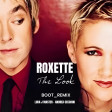 Roxette - The Look Boot Remix 2k24 ANDREA CECCHNI & LUKA J MASTER