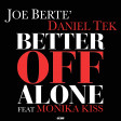 Joe Berte' e Daniel Tek - Better Of Alone (Extended Mix)