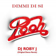 Dimmi di Si - DJ Roby J ( Orginal Dance Remix )