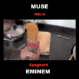 Micro Spaghetti (Eminem vs Muse)