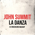 John Summit - La Danza (Dj Vincenzino  Mashup)