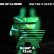 David Guetta & Morten - Something To Hold On To (D@nny G Remix)