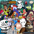 INTROVERTS FOREVER PT 1 OUT - In Need of Collaborators for Part 2 (ATTENTION EVERYONE, READ DESC)