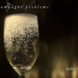 Champagne Problems vs DRIFTING