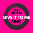 Nelly Furtado - Give it to me -(G Master Dj Remix)
