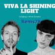 Rems 79 - Viva la Shining light (Coldplay x Aime Simone)