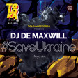 DJ De Maxwill - #SaveUkraine Megamix 004