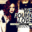 WE FOUND LOVE WHEN THE WORLD HOLD ON