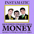 Rich White Straight Men's Money (Kesha vs Pink Floyd vs ABBA)