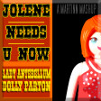 Jolene Needs U Now (Lady Antebellum vs Dolly Parton)
