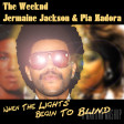 When The Lights Begin To Blind (The Weeknd vs Jermaine Jackson & Pia Zadora)