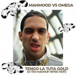 Mahmood vs Omega - Tengo La Tuta Gold (Dj Teo Mashup Intro Edit)