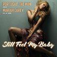 Still Feel My Baby (Portugal. the Man vs. Mariah Carey ft. Lil Vicious)