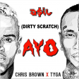 Chris Brown feat. Tyga - Ayo (ASIL Dirty Scratch)