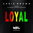 Chris Brown feat. Lil Wayne & French Montana - Loyal (ASIL Dancehall Rework)