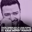 Justin Timberlake vs John Summit - Cant Stop This Feeling Where You Are (Dj AAsH Money Mashup)