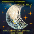 ALESSANDRA AMOROSO - NOTTI BLU (FABIOPDEEJAY & LUKA J MASTER BOOTLEG REMIX)