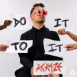 ACRAZE - Do It To It -Dj Matteo Belli Remix