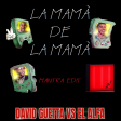 David Guetta VS El Alfa VS Michael Feiner - la Mamà (Paolo Ortelli mashup) + MANTRA [Remash]