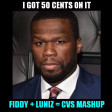 CVS - I Got 50 Cents On It (50 Cent vs. Luniz) v3 UPDATE