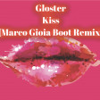 Gloster - Kiss (Marco Gioia Boot Remix)