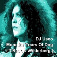 DJ Useo - Monolith Tears Of Dog ( T.Rex vs Wilderberg vs Jay Hosking )