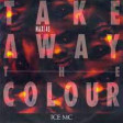 ICE MC - Take Away The Colour  ( Marcovinks90'sRework )