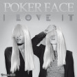 Poker Face, I love it (Lady Gaga vs Icona Pop ft Charli XCX)