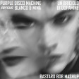 Purple Disco Machine vs Blanco & Mina - Un brivido di Dopamine (Bastard Bob mashup)