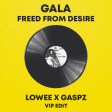 GALA - FREED FROM DESIRE (LOWEE X GASPZ VIP EDIT)